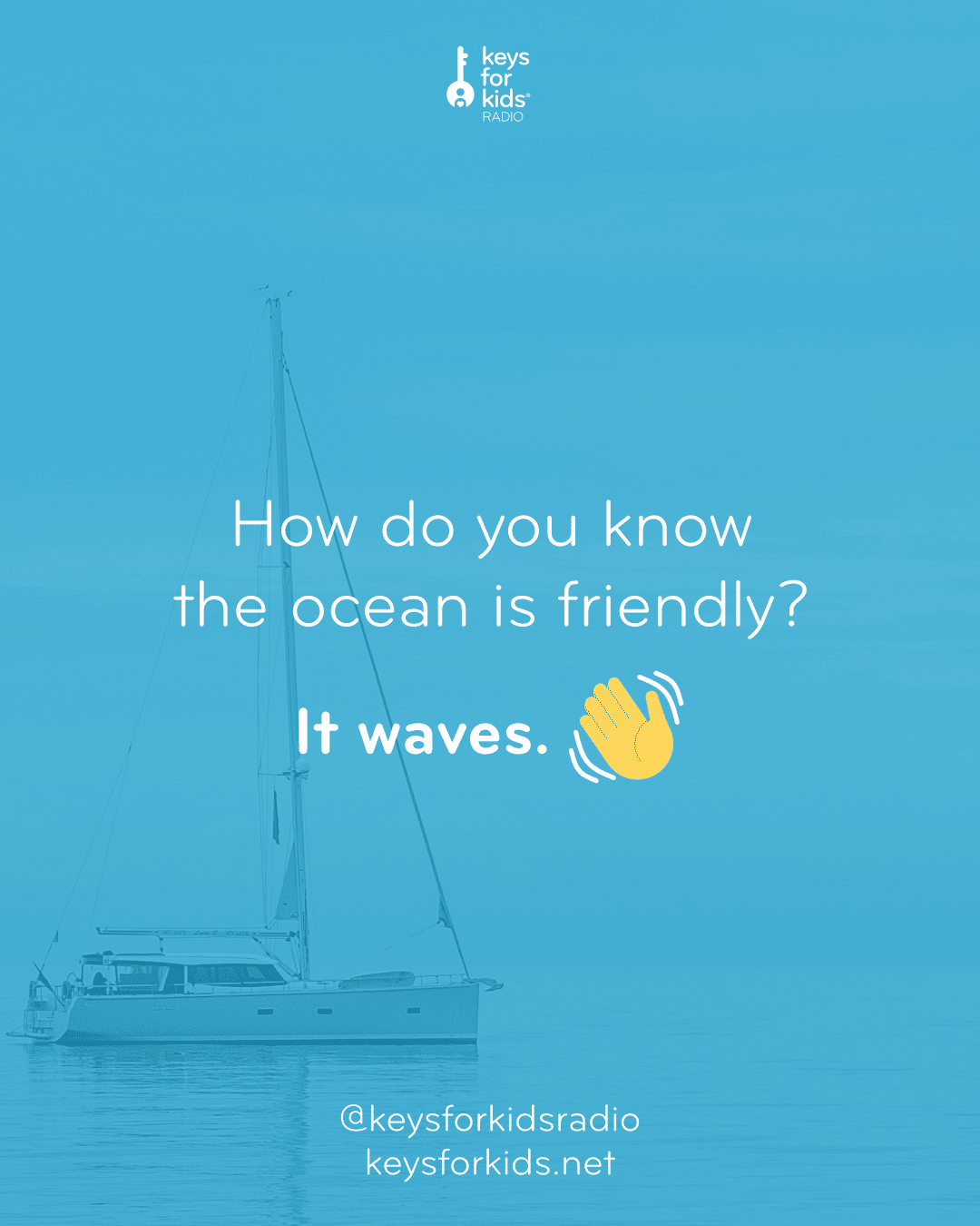How do we know that the ocean is friendly? It waves.