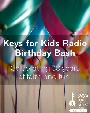 Keys for Kids Radio Birthday Bash - YOU COULD WIN BIG