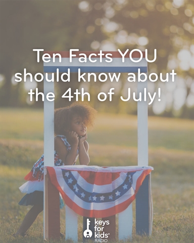 DID YOU KNOW these 10 Facts about the Fourth of July?