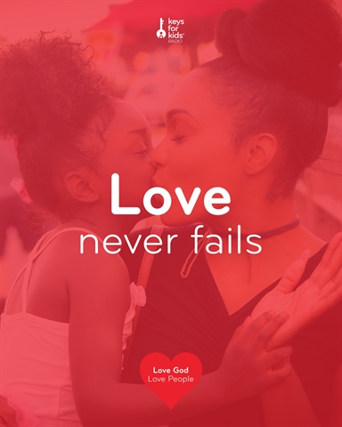 Love Never Fails - Love God Love People