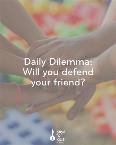 Daily Dilemma: Will YOU Defend Your Friend?