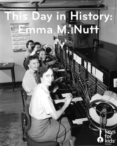 Today is Emma M. Nutt Day! What Did She Do?
