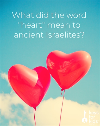 What does HEART mean to ANCIENT ISRAELITES?