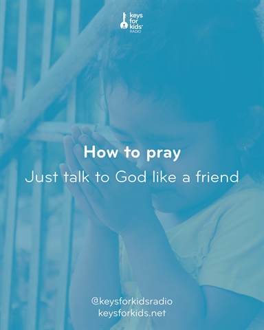 How to Pray: Talk to God Like a Friend
