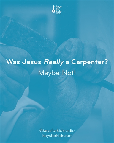 WAS Jesus a Carpenter? MAYBE Not!