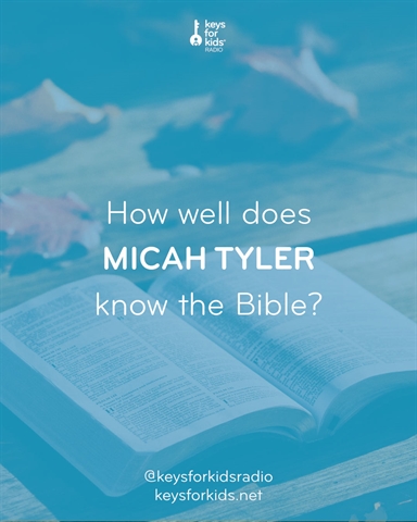Does MICAH TYLER know the BIBLE?
