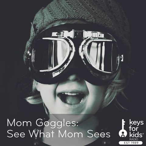 Mom Goggles: See What Mom Sees