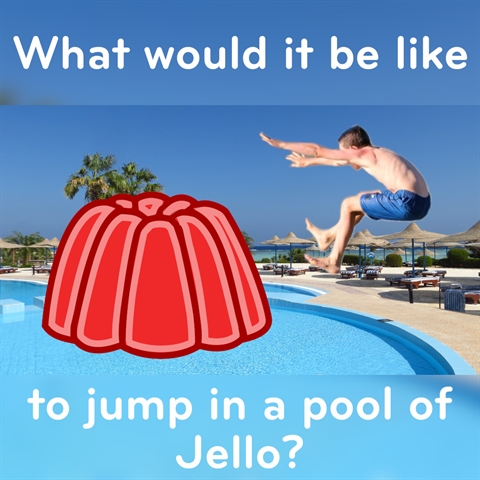 Would you JUMP into a POOL of JELLO??