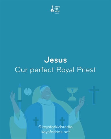 JESUS is our perfect ROYAL PRIEST
