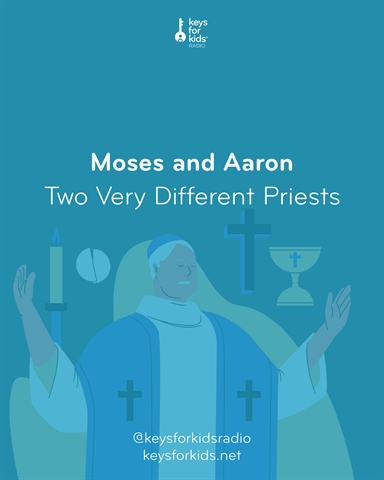 Moses and Aaron: Two Very Different Priests