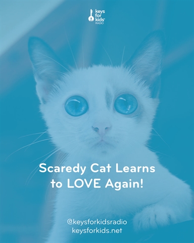 Scaredy Cat Learns to LOVE Again!