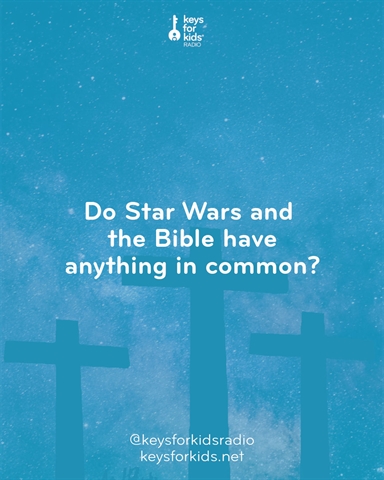 What do Star Wars and the Bible have in common?