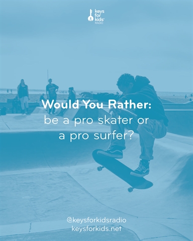 Would You Rather: Pro Skater or Pro Surfer?