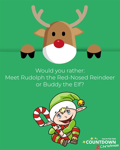 Would You Rather: Buddy the Elf vs Rudolph the Red-Nosed Reindeer!