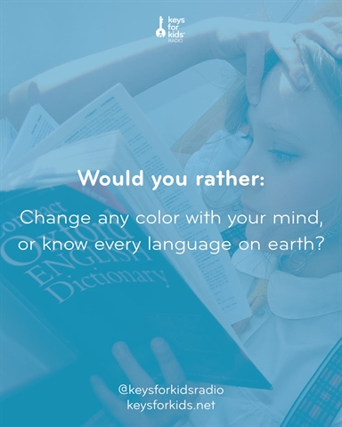 Would You Rather: Control Colors or Know Every Language?