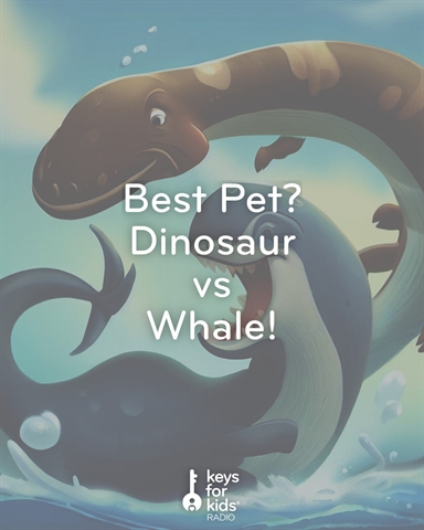 Best Pet: Dinosaurs VS Whales!
