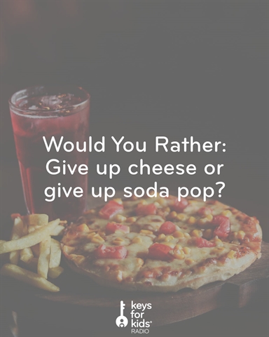 Would You Rather: No Cheese or No Pop?