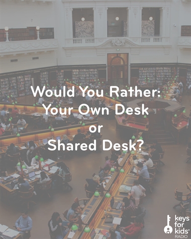 Would You Rather: Your Own Desk or Shared Desk?