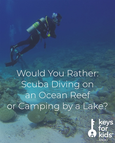 Would You Rather: Scuba Diving or Camping?