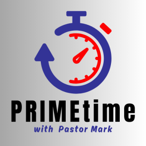 PRIMEtime with Pastor Mark