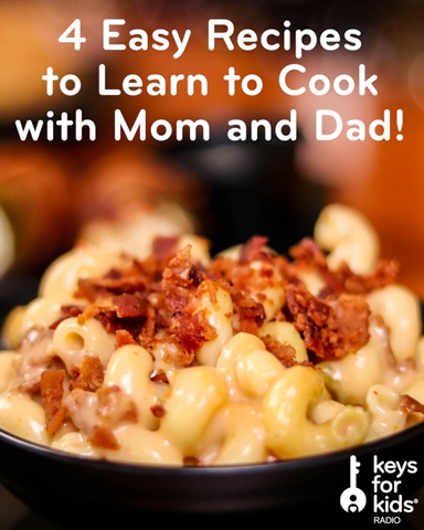 4 Easy Recipes to Cook with Mom and Dad!