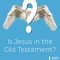 Is Jesus in the Old Testament?
