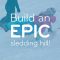 Build an EPIC Sledding Hill!