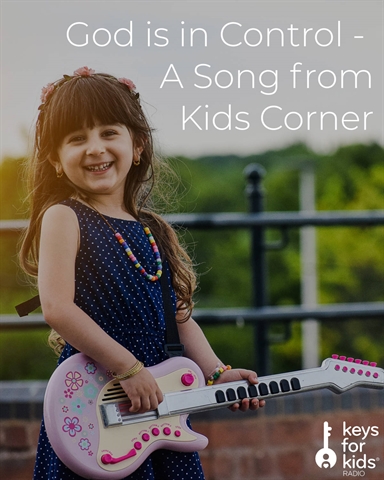 God Is In Control Song – Kids Corner!