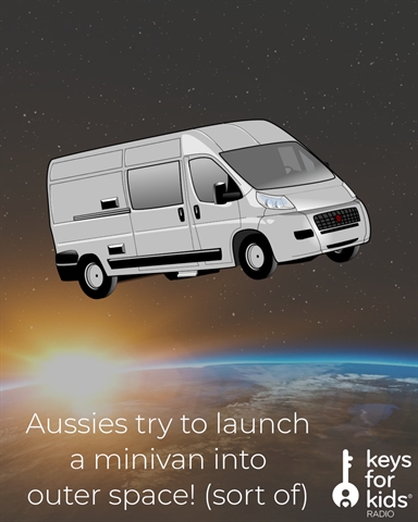 LAUNCHING a MINIVAN into OUTER SPACE sort of