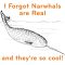 YES Narwhals ARE Real (I Forgot)
