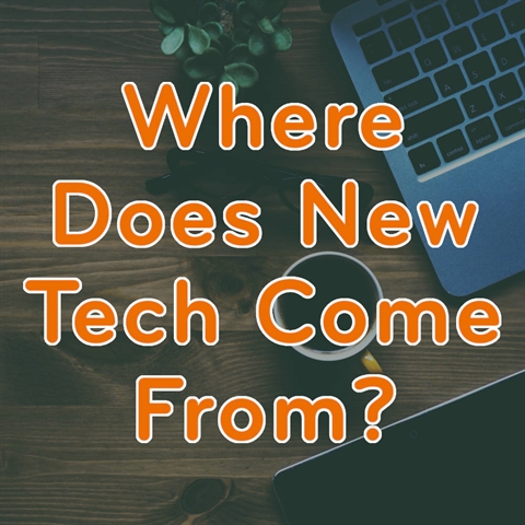 Where Does New Tech Come From?