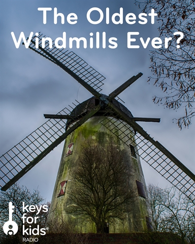 Oldest Windmills Ever?