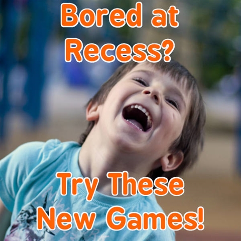 Bored at Recess? Here's New Games!