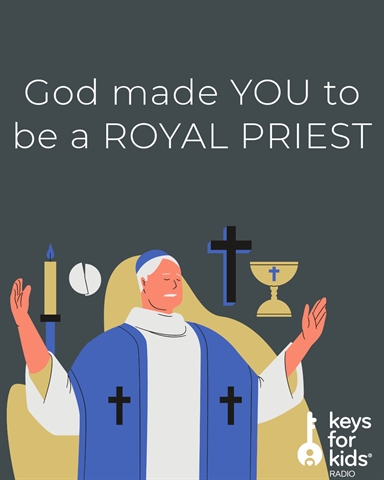 YOU are a ROYAL Priest!