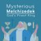 MYSTERIOUS Melchizedek: The Priest-King