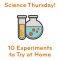 Science Thursday! 10 Experiments to Try at Home