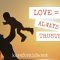 Love Always Trusts – Love Does Giveaway!