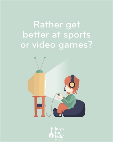 Get Better at Sports or Video Games?