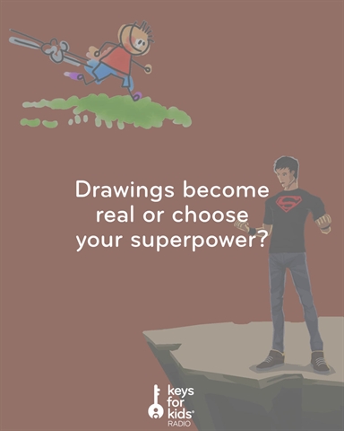 Choose Your Superpower VS Your Drawings become REAL
