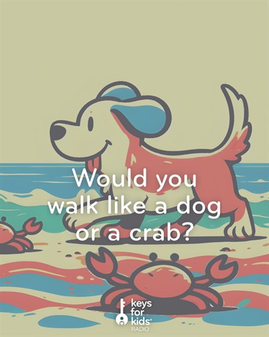 Would You Rather Walk Like a Dog or Like a Crab?