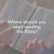 Where should you start reading the Bible?