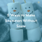 Top 5 Ways to Make Snowmen Without Snow