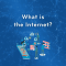 What is the Internet?